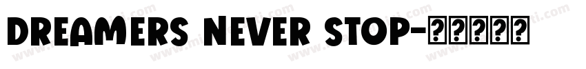 Dreamers never stop字体转换